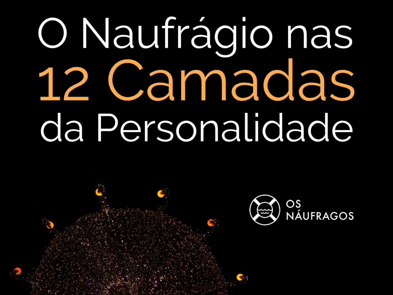 Capa: As 12 Camadas da Personalidade: Download Completo Curso Os Náufragos