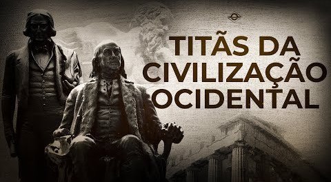 Capa: Baixar Brasil Paralelo Titãs da Civilização Ocidental Completo