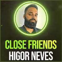 Capa: Download Close Friends Higor Neves: Domine o Marketing Digital