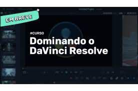 Capa: DaVinci Resolve 2022: Download Completo do Curso Brainstorm Academy