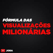 Capa: Baixar Fórmula Visualizações Milionárias Joba Completo