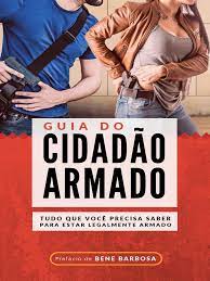Capa: Guia do Cidadão Armado Bene Barbosa: Baixe Agora!