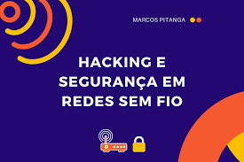 Capa: Hacking e Segurança em Redes Sem Fio: Baixar Curso Completo 2019