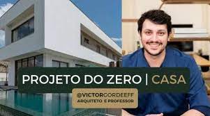 Capa: Baixar Projeto do Zero | Casa: Victor Gordeeff Curso Completo